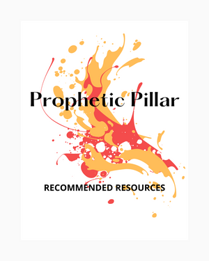 Prophetic Pillar Recommended Resources